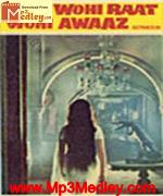 Wohi Raat Wohi Awaz 1973 Song Download